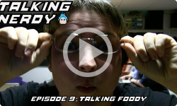 Talking Nerdy S5E9 - Talking Foody