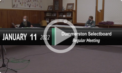 Dummerston Selectboard: Dummerston SB Mtg 1/12/22