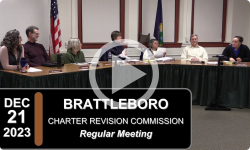 Brattleboro Charter Revision Commission - Brattleboro Charter Revision Commission Mtg 12/21/23