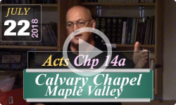Calvary Chapel: Acts Chp 14a