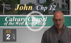 Calvary Chapel: John, Chp 12