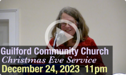 Guilford Church Christmas Eve 11pm Service - 12/24/23
