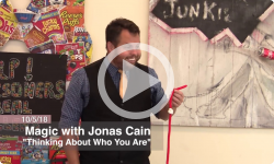 Magic with Jonas Cain: Thinking About Who You Are 10/5/18