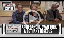 Brattleboro Literary Festival 2016: Gandhi, Hegedus, Turk