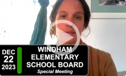 Windham Elementary School Board: Windham Elementary School Bd Special Mtg 12/22/23