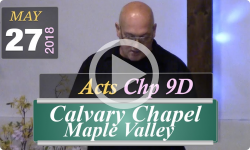 Calvary Chapel: Acts, Chp 9D