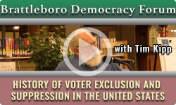 Brattleboro Democracy Forum: HISTORY OF VOTER EXCLUSION AND SUPPRESSION IN THE UNITED STATES