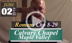 Calvary Chapel: Romans Chp 8-29