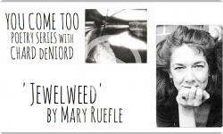 'Jewelweed' by Mary Ruefle (You Come Too Poetry Series)