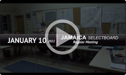 Jamaica Selectboard: Jamaica SB Mtg 1/10/22