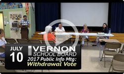 Vernon School Board: Public Info Mtg for Withdrawal Vote 7/10/17