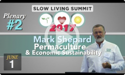 2017 Slow Living Summit #2: Permaculture & Economic Sustainability, Mark Shepard
