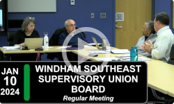 Windham Southeast Supervisory Union Board: WSESU Bd Mtg 1/10/24
