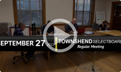 Townshend Selectboard: Townshend SB Mtg 9/27/22