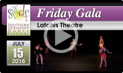 2016 Southern VT Dance Festival: Friday Gala - Latchis 7/15/16