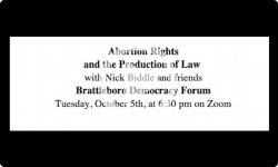 Brattleboro Democracy Forum: Abortion Rights and the Production of Law 10/5/21