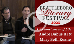 Brattleboro Literary Festival: Circumstances of Life– Andre Dubus & Mary Beth Keane