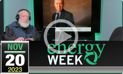 Energy Week with George Harvey: Energy Week #549 - 11/20/2023