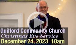 Guilford Church Christmas Eve 10am Service - 12/24/23