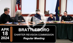 Brattleboro Charter Revision Commission - Brattleboro Charter Revision Commission Reg Mtg 4/18/24