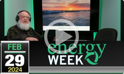 Energy Week with George Harvey: Energy Week #562 - 2/29/2024