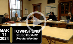 Townshend Selectboard: Townshend SB Mtg 3/11/24