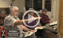 Putney Selectboard: Putney SB Public Hearing & Special Mtg 11/8/23