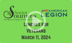 Senior Solutions & American Legion - Lunch for Veterans Program - March 11, 2024