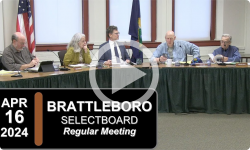 Brattleboro Selectboard: Brattleboro SB Mtg 4/16/24