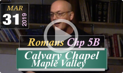Calvary Chapel: Romans Chp 5B