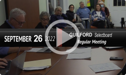 Guilford Selectboard: Guilford SB Mtg 9/26/22