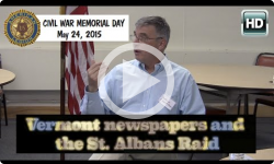 Civil War Memorial Day 2015 - VT Newspapers and the St Albans Raid