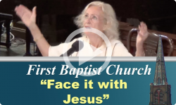 First Baptist Church: Face it with Jesus
