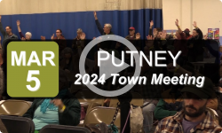 Putney Town Meeting: 2024 Putney Town Meeting 3/5/24