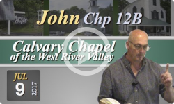 Calvary Chapel: John, Chp 12B