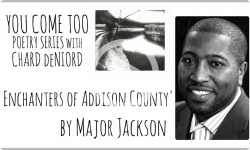 'Enchanters of Addison County' by Major Jackson (You Come Too Poetry Series)