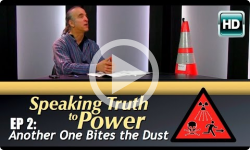 Speaking Truth to Power: Ep 2 - Another One Bites the Dust