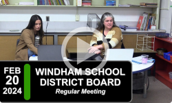 Windham Elementary School Board: Windham School District Bd Mtg 2/20/24
