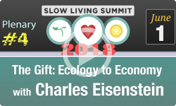 Slow Living Summit #4: The Gift - Ecology to Economy