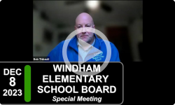 Windham Elementary School Board: Windham Elementary School Bd Special Mtg 12/8/23