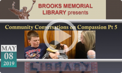Brooks Memorial Library Events: Community Conversations on Compassion Pt 5 5/8/19