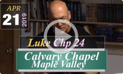 Calvary Chapel: Luke Chp 24 Easter Message