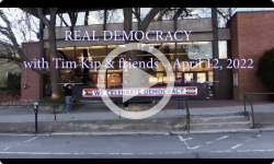 Brattleboro Democracy Forum: Real Democracy with Tim Kip and Friends 4/12/22