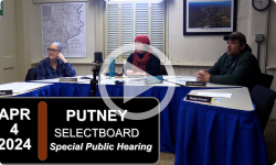 Putney Selectboard:  Public Hearing - Putney SB Mtg 4/4/24
