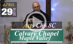 Calvary Chapel: Acts, Chp 8C