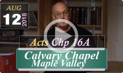 Calvary Chapel: Acts Chp 16A