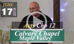 Calvary Chapel: Acts, Chp 12