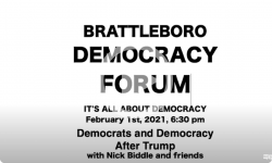 Brattleboro Democracy Forum: Democrats and Democracy After Tump 2/1/21