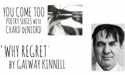 'Why Regret' by Galway Kinnell (You Come Too Poetry Series)