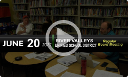 River Valleys Unified School District: RVUSD Bd Mtg 6/20/22